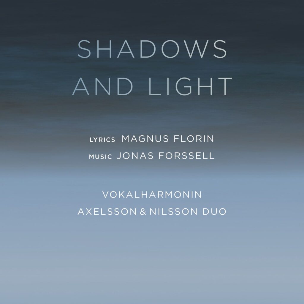 Vokalharmonin, Shadows and light